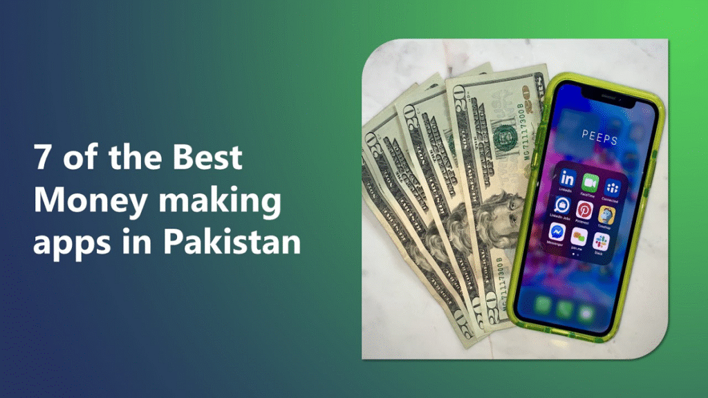 Real money earning apps in Pakistan without investment